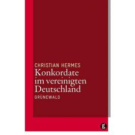 Konkordate im vereinigten Deutschland : Hermes, Christian: 